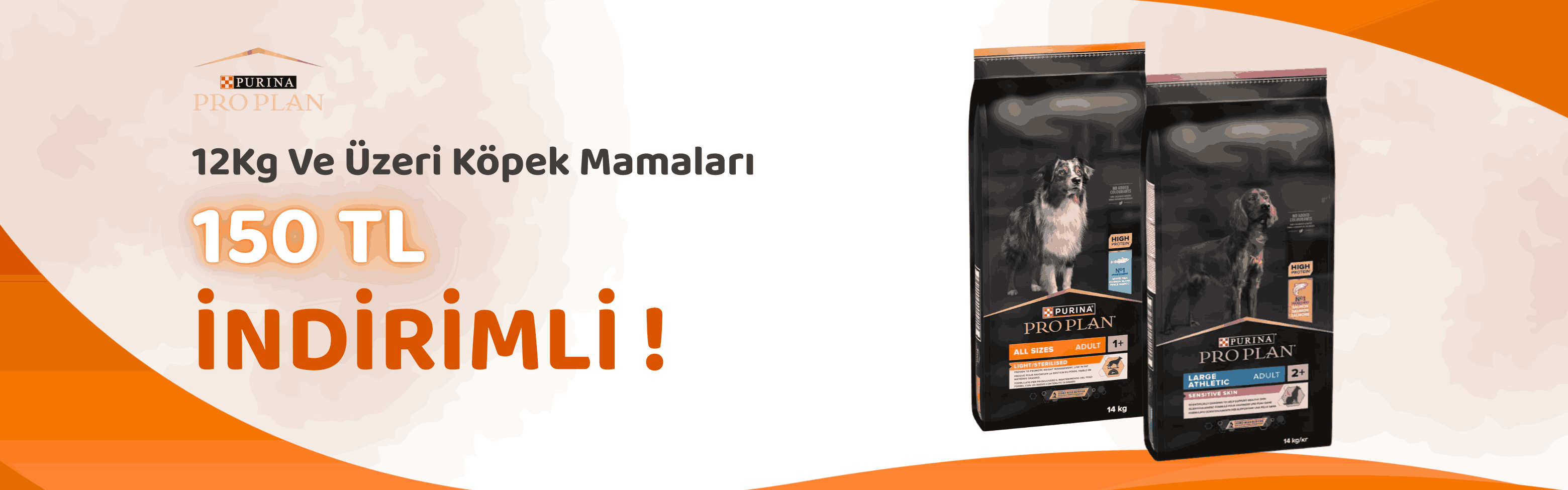 Pro Plan 10 Kg ve Üzeri Kedi Mamalarında 150 TL İndirim ve Pro Plan 12 Kg ve Üzeri Köpek Mamalarında 150 TL İndirim